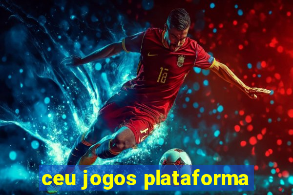 ceu jogos plataforma